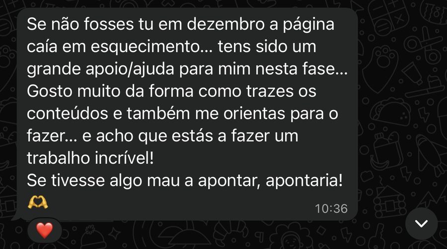 Mensagem de cliente: se não fosses tu em dezembro a página caía em esquecimento.