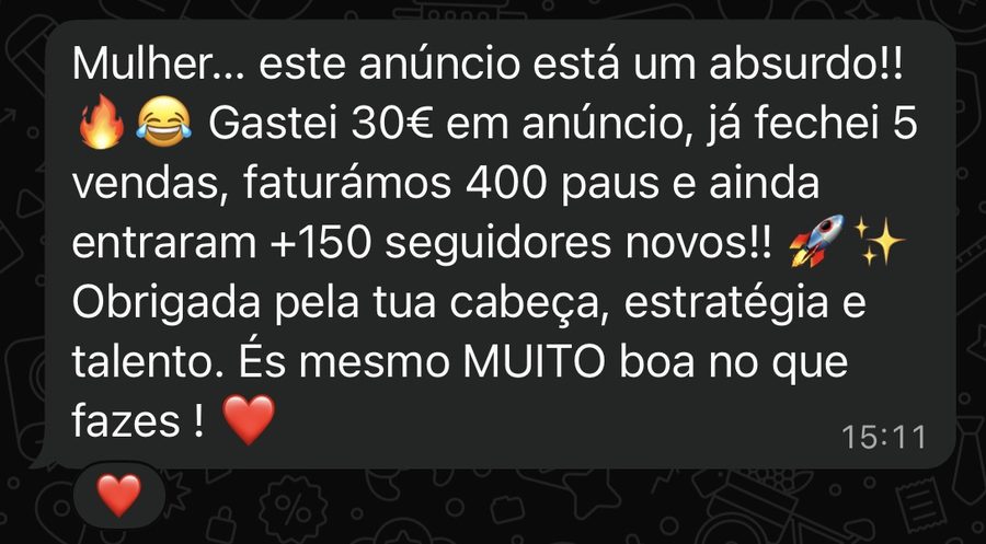 Mensagem de cliente: gastei 30 euros em anúncio, já fechei 5 vendas e entraram mais de 150 seguidores novos.