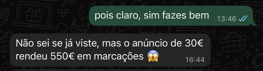 Mensagem de cliente: o anúncio de 30 euros rendeu 550 euros em marcações.